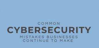 Common Cybersecurity Mistakes Businesses Continue To Make