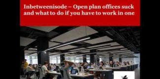 Inbetweenisode – Open plan offices such and what to do if you have to work in one